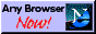 Any Browser Now!